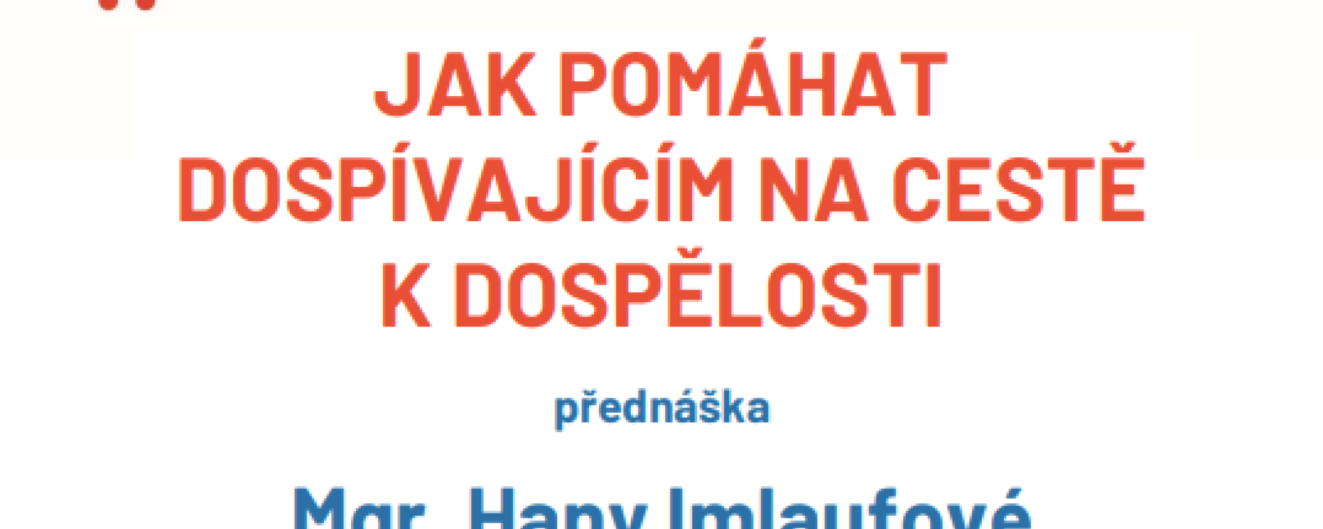 Jak pomáhat dospívajícím na cestě k dospělosti
