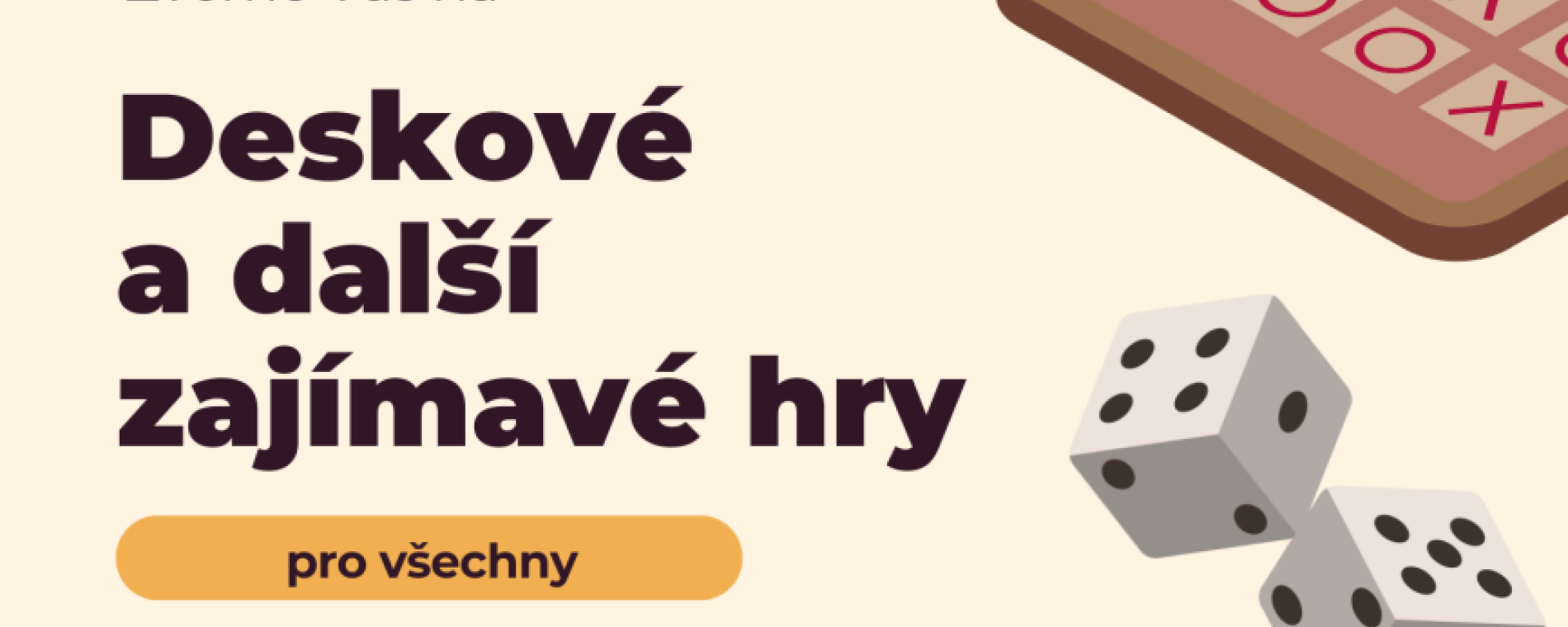 Deskové a další zajímavé hry