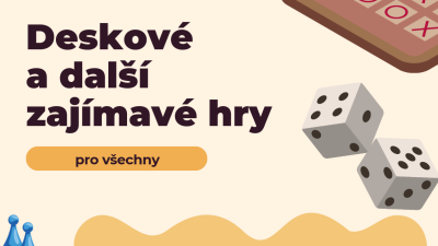 Deskové a další zajímavé hry