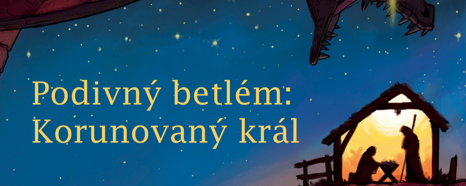 Podivný betlém: Korunovaný král