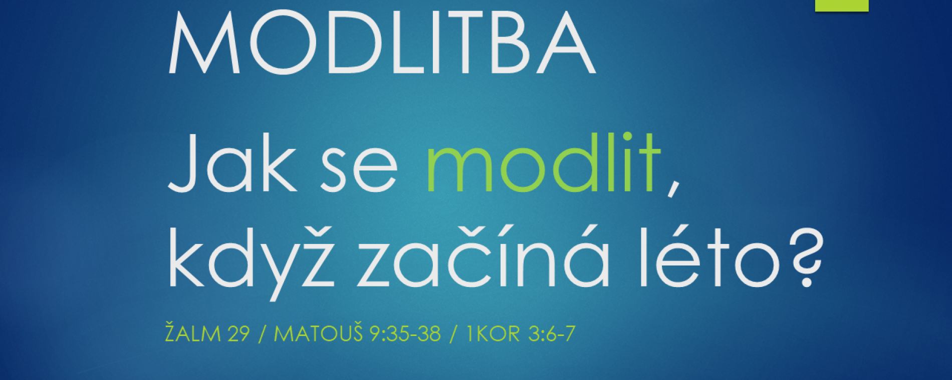 Jak se modlit, když začíná léto?