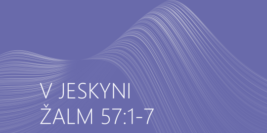 Žalm 57: V jeskyni