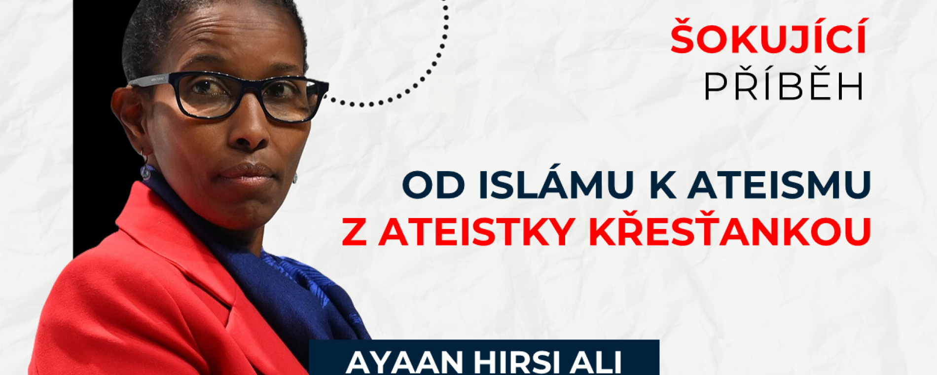 Příběh Ayaan Hirsi Ali a její důvody pro křesťanství