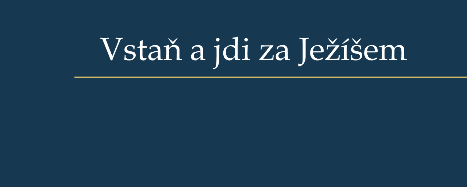 Vstaň a jdi dál